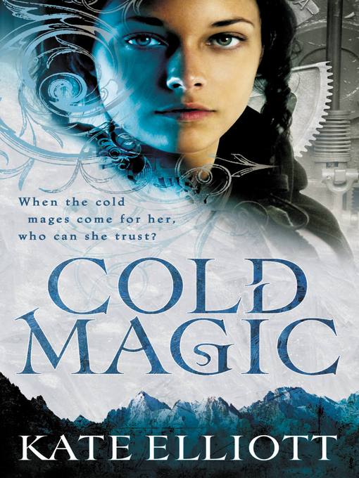 Title details for Cold Magic by Kate Elliott - Available